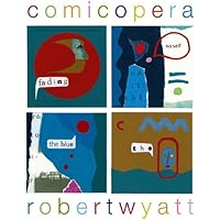 Robert Wyatt - Comicopera - Amazon.com Music